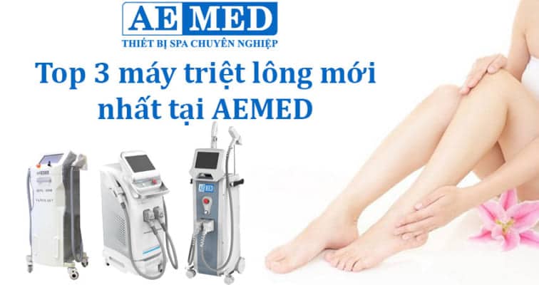 Top 3 máy triệt lông mới nhất tại AEMED 1