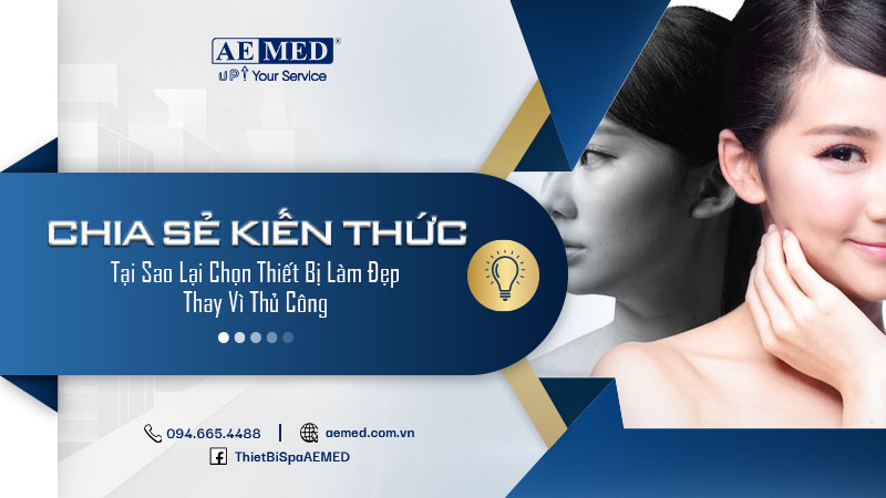 Tại sao lại chọn thiết bị làm đẹp thay vì thủ công 1