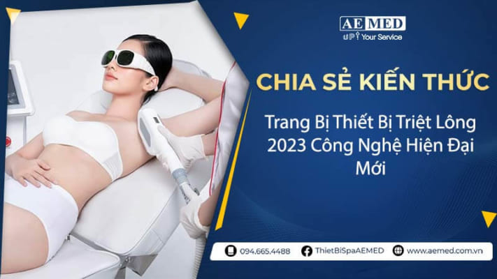 Trang-bi-thiet-bi-triet-long-2023-cong-nghe-hien-dai-moi