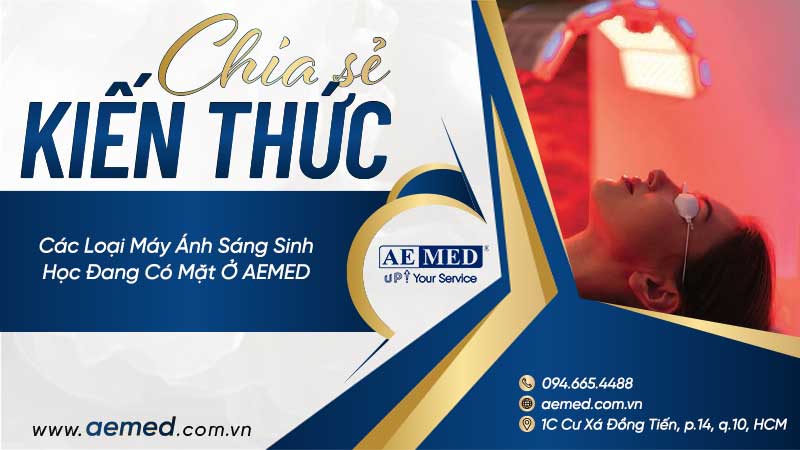 Các loại máy ánh sáng sinh học đang có mặt ở AEMED 1 Các loại máy ánh sáng sinh học đang có mặt ở AEMED 1
