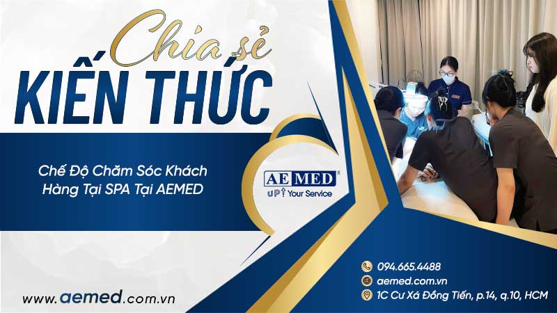 Chế độ chăm sóc khách hàng SPA tại AEMED 1 Chế độ chăm sóc khách hàng SPA tại AEMED 1