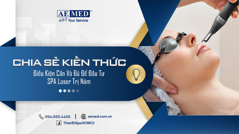 Điều kiện cần và đủ để đầu tư SPA Laser trị nám 1