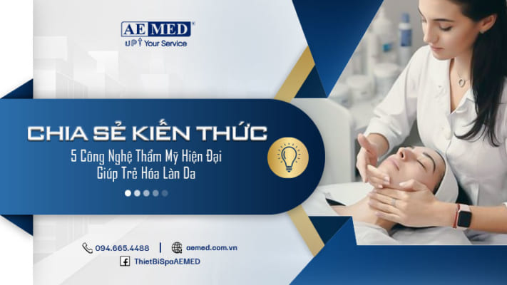 5-công-nghệ-thẩm-mỹ-hiện-đại-giúp-trẻ-hóa-làn-da