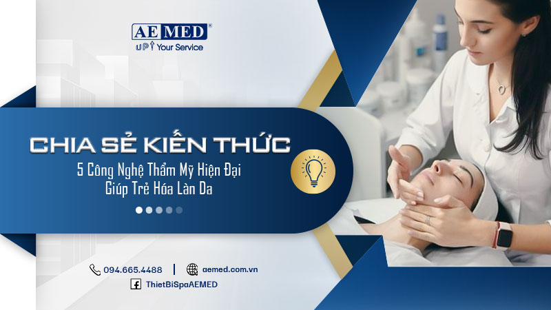 5 công nghệ thẩm mỹ hiện đại giúp trẻ hóa làn da 1