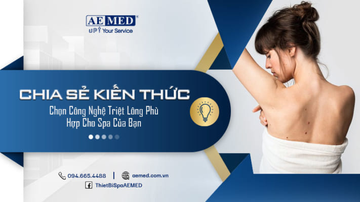 Chọn-công-nghệ-triệt-lông-phù-hợp-cho-Spa-của-bạn