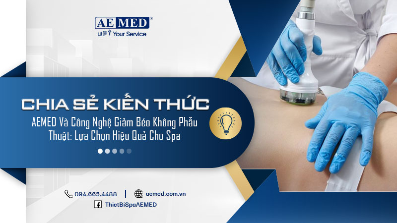 AEMED và công nghệ giảm béo không phẫu thuật - lựa chọn hiệu quả cho spa 1