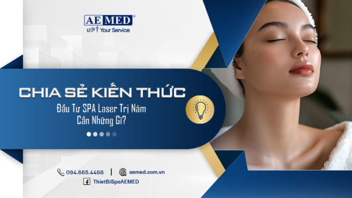 Đầu-tư-SPA-laser-trị-nám-cần-những-gì-