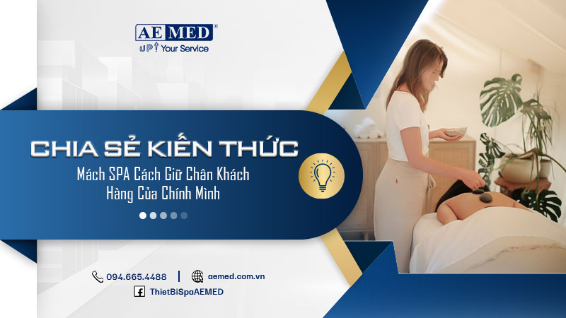 Mách SPA cách giữ chân khách hàng của chính mình 1