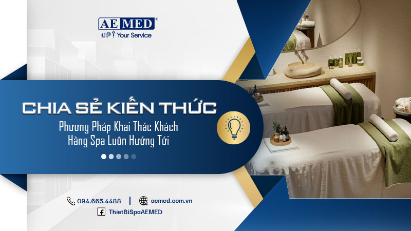 Phương pháp khai thác khách hàng spa luôn hướng tới 1