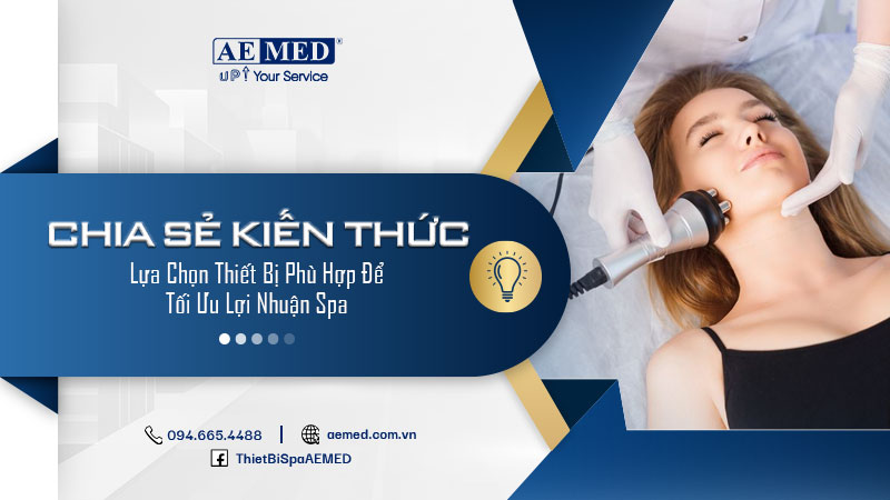 Lựa-chọn-thiết-bị-phù-hợp-để-tối-ưu-lợi-nhuận-spa