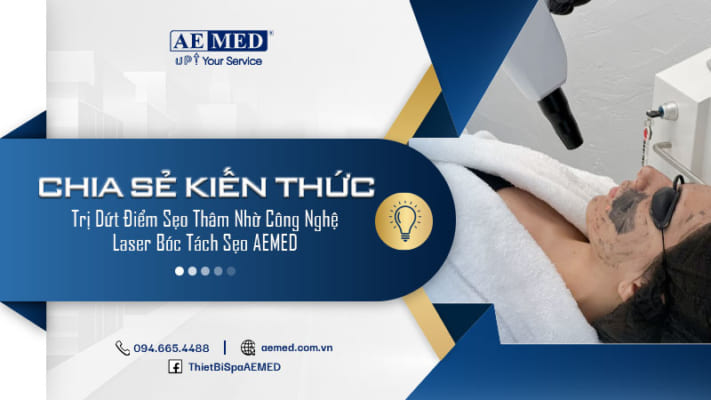 Trị-dứt-điểm-sẹo-thâm-nhờ-công-nghệ-laser-bóc-tách-sẹo-AEMED