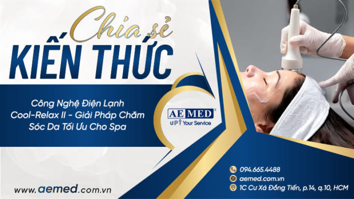 Công-Nghệ-Điện-Lạnh-Cool-Relax-II---Giải-Pháp-Chăm-Sóc-Da-Tối-Ưu-Cho-Spa