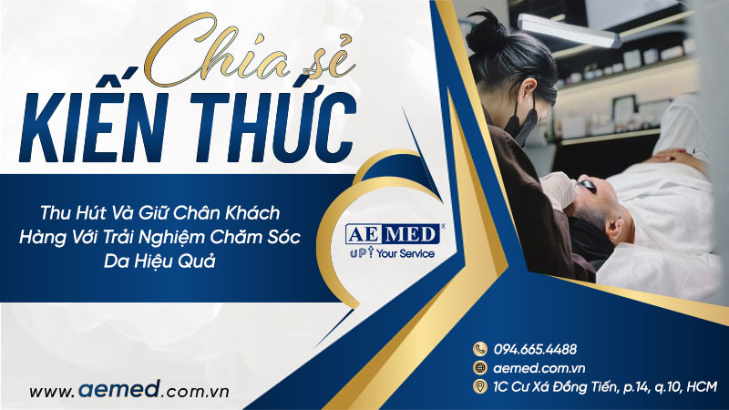 Thu Hút Và Giữ Chân Khách Hàng Với Trải Nghiệm Chăm Sóc Da Hiệu Quả 1