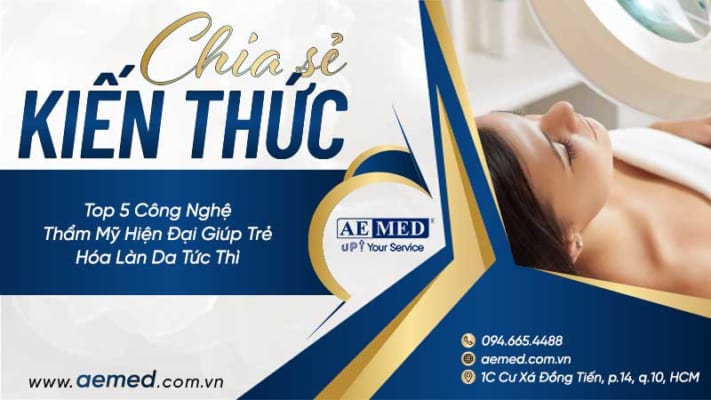 Top-5-Công-Nghệ-Thẩm-Mỹ-Hiện-Đại-Giúp-Trẻ-Hóa-Làn-Da-Tức-Thì
