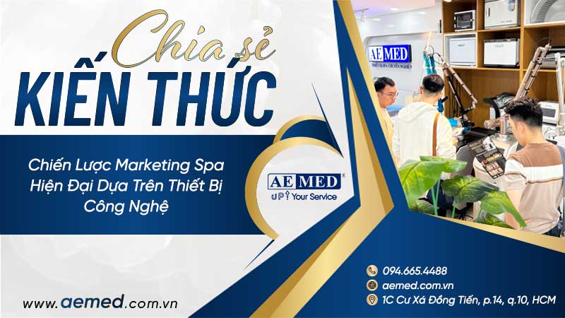 Chiến lược marketing spa hiện đại dựa trên thiết bị công nghệ 1 Chiến lược marketing spa hiện đại dựa trên thiết bị công nghệ 1