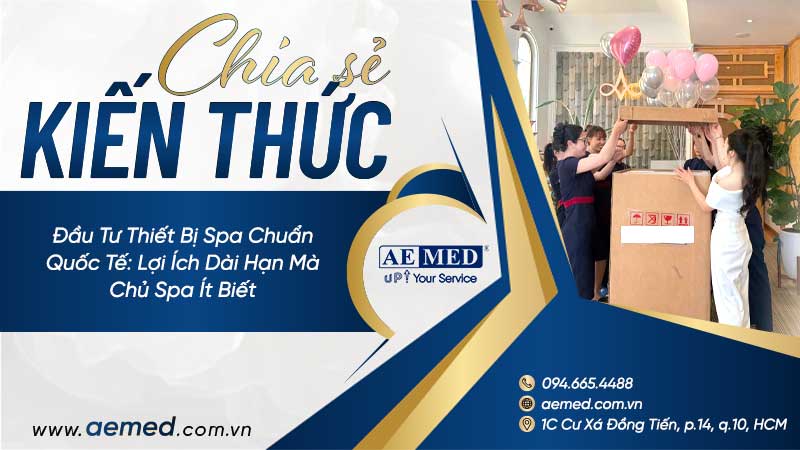 Đầu Tư Thiết Bị Spa Chuẩn Quốc Tế: Lợi Ích Dài Hạn Mà Chủ Spa Ít Biết 1