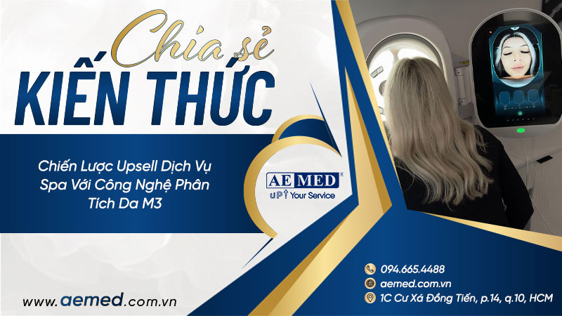 Chiến Lược Upsell Dịch Vụ Spa Với Công Nghệ Phân Tích Da M3 1 Chiến Lược Upsell Dịch Vụ Spa Với Công Nghệ Phân Tích Da M3 1