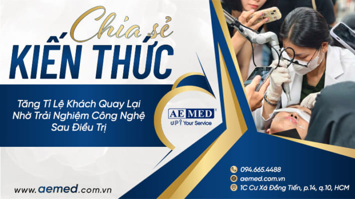 Tăng-tỉ-lệ-khách-quay-lại-nhờ-trải-nghiệm-công-nghệ-sau-điều-trị