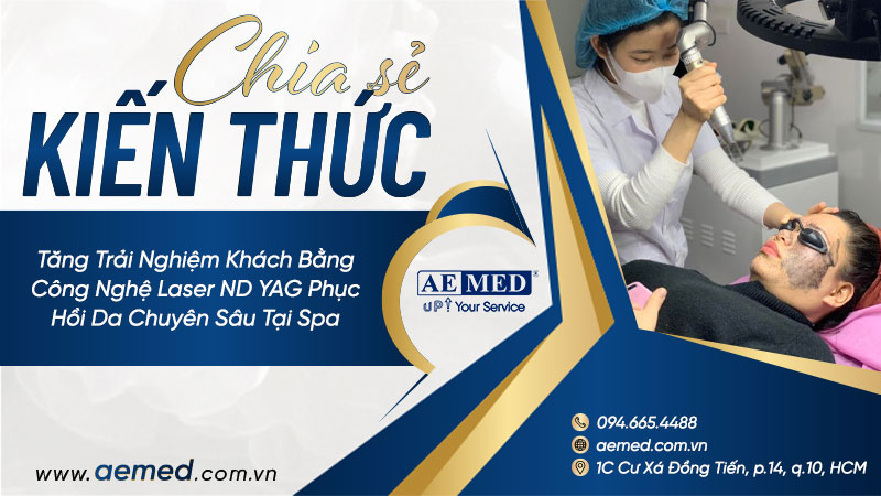 Tăng trải nghiệm khách bằng công nghệ laser ND YAG phục hồi da chuyên sâu tại spa 1 Tăng trải nghiệm khách bằng công nghệ laser ND YAG phục hồi da chuyên sâu tại spa 1