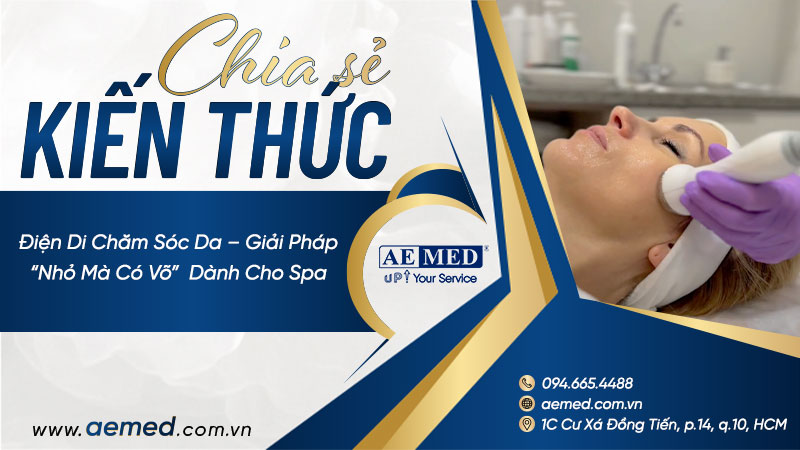 Điện di chăm sóc da – giải pháp “nhỏ mà có võ” dành cho spa 1 Điện di chăm sóc da – giải pháp “nhỏ mà có võ” dành cho spa 1