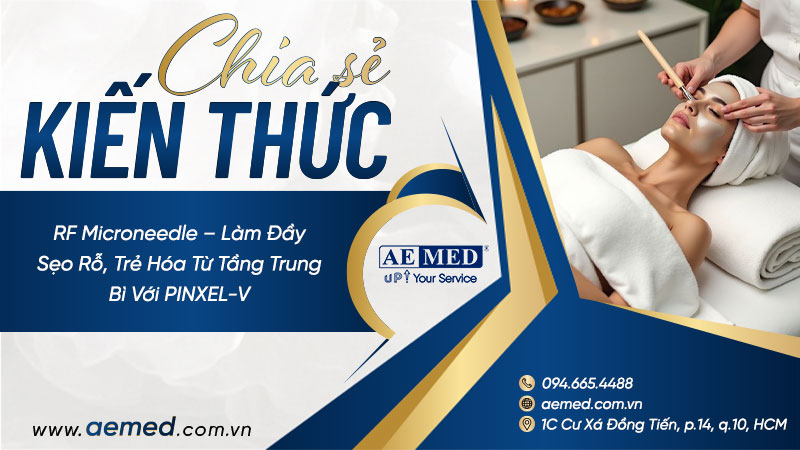RF Microneedle – Làm đầy sẹo rỗ, trẻ hóa từ tầng trung bì với PINXEL-V 1 RF Microneedle – Làm đầy sẹo rỗ, trẻ hóa từ tầng trung bì với PINXEL-V 1