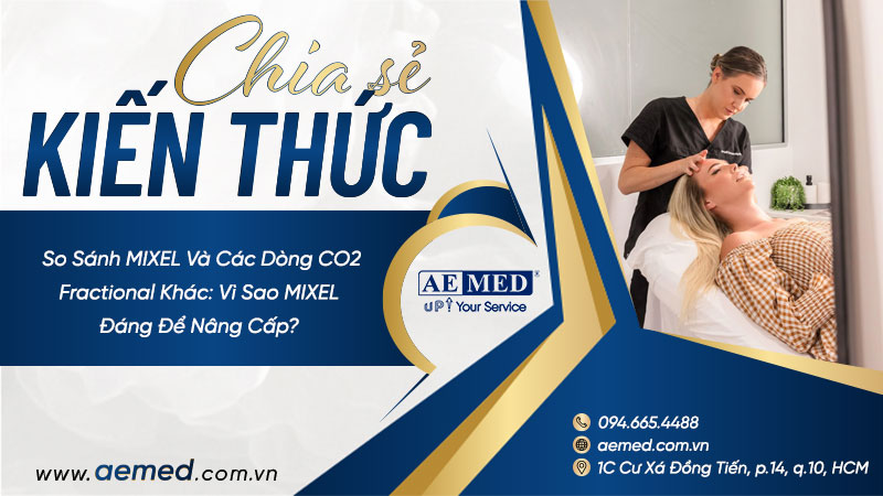 So sánh MIXEL và các dòng CO2 Fractional khác: Vì sao MIXEL đáng để nâng cấp? 1 So sánh MIXEL và các dòng CO2 Fractional khác: Vì sao MIXEL đáng để nâng cấp? 1
