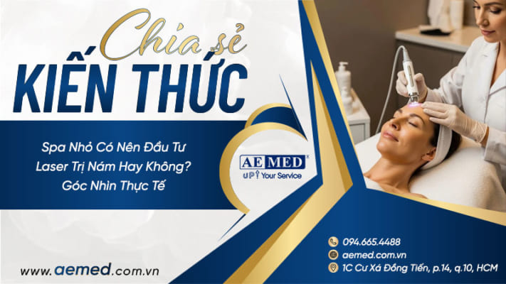 Spa nhỏ có nên đầu tư Laser trị nám hay không? Góc nhìn thực tế 2 Spa-nhỏ-có-nên-đầu-tư-Laser-trị-nám-hay-không--Góc-nhìn-thực-tế