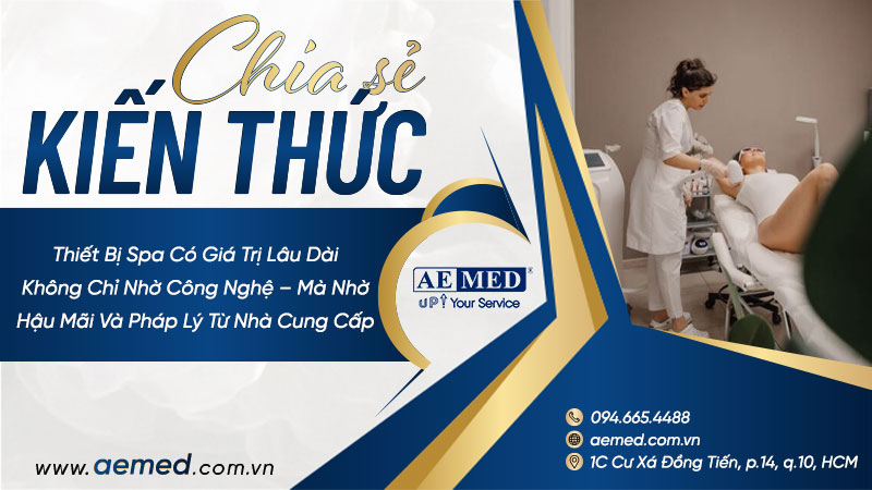 Thiết bị spa có giá trị lâu dài không chỉ nhờ công nghệ – mà nhờ hậu mãi và pháp lý từ nhà cung cấp 1 Thiết bị spa có giá trị lâu dài không chỉ nhờ công nghệ – mà nhờ hậu mãi và pháp lý từ nhà cung cấp 1