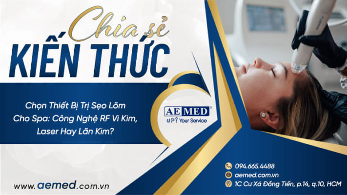 Chọn-Thiết-Bị-Trị-Sẹo-Lõm-Cho-Spa--Công-Nghệ-RF-Vi-Kim,-Laser-Hay-Lăn-Kim-