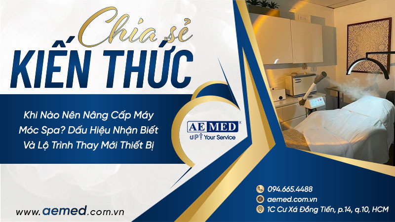 Khi Nào Nên Nâng Cấp Máy Móc Spa? Dấu Hiệu Nhận Biết Và Lộ Trình Thay Mới Thiết Bị 1 Khi Nào Nên Nâng Cấp Máy Móc Spa? Dấu Hiệu Nhận Biết Và Lộ Trình Thay Mới Thiết Bị 1