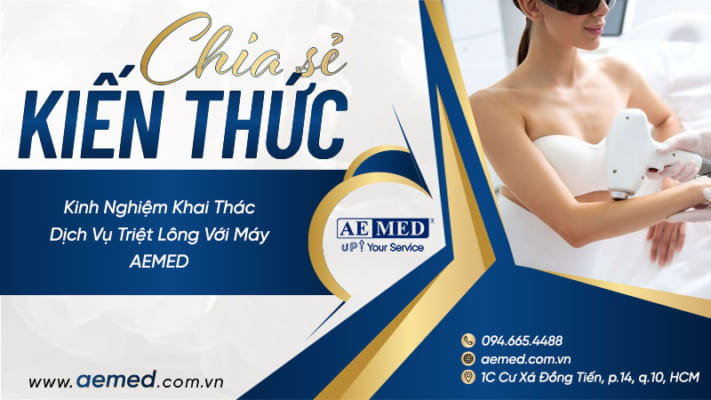 Kinh-nghiệm-khai-thác-dịch-vụ-triệt-lông-với-máy-AEMED