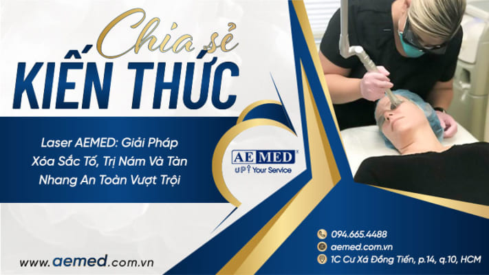 Laser-AEMED--Giải-pháp-xóa-sắc-tố,-trị-nám-và-tàn-nhang-an-toàn-vượt-trội