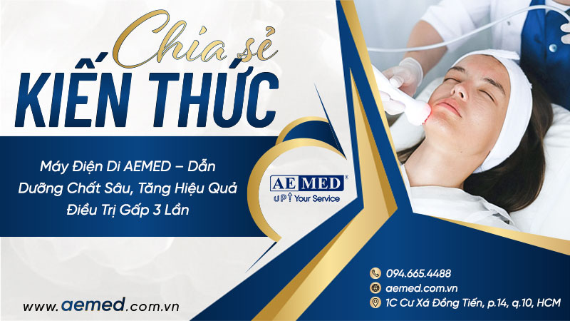 Máy điện di AEMED – Dẫn dưỡng chất sâu, tăng hiệu quả điều trị gấp 3 lần 1