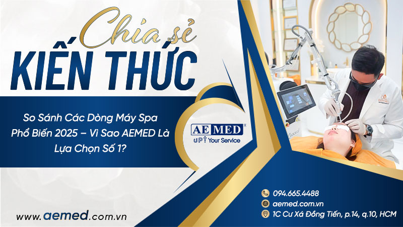 So sánh các dòng máy spa phổ biến 2025 – Vì sao AEMED là lựa chọn số 1? 1