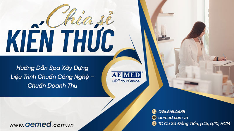 Hướng dẫn spa xây dựng liệu trình chuẩn công nghệ – chuẩn doanh thu 1 Hướng dẫn spa xây dựng liệu trình chuẩn công nghệ – chuẩn doanh thu 1
