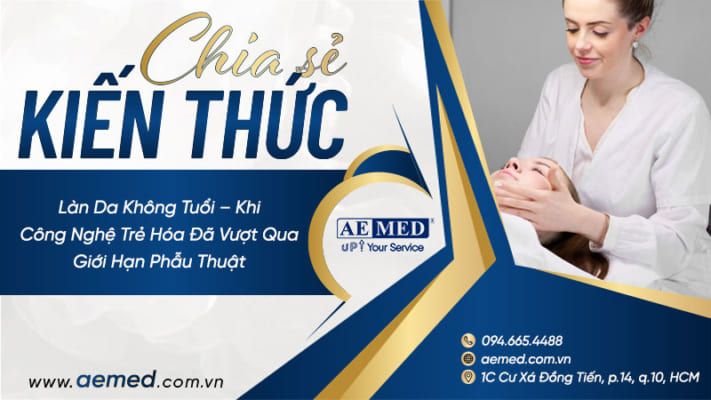 Làn da không tuổi – Khi công nghệ trẻ hóa đã vượt qua giới hạn phẫu thuật 6 Làn-da-không-tuổi-–-Khi-công-nghệ-trẻ-hóa-đã-vượt-qua-giới-hạn-phẫu-thuật
