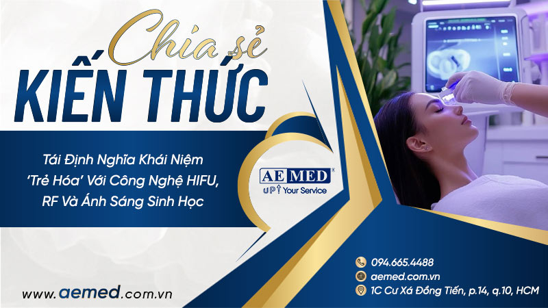 Tái định nghĩa khái niệm ‘trẻ hóa’ với công nghệ HIFU, RF và ánh sáng sinh học 1 Tái định nghĩa khái niệm ‘trẻ hóa’ với công nghệ HIFU, RF và ánh sáng sinh học 1