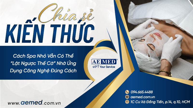 Cách spa nhỏ vẫn có thể “lật ngược thế cờ” nhờ ứng dụng công nghệ đúng cách 1