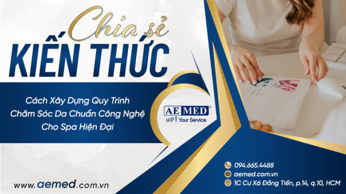 Cách-xây-dựng-quy-trình-chăm-sóc-da-chuẩn-công-nghệ-cho-spa-hiện-đại