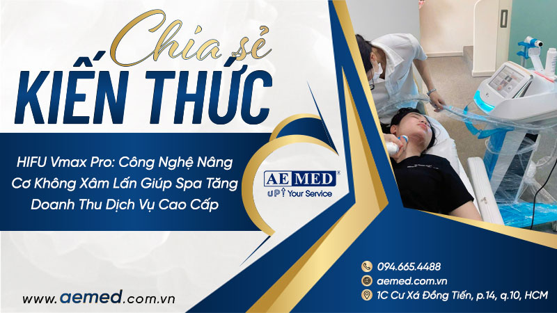 HIFU Vmax Pro: Công nghệ nâng cơ không xâm lấn giúp spa tăng doanh thu dịch vụ cao cấp 1 HIFU Vmax Pro: Công nghệ nâng cơ không xâm lấn giúp spa tăng doanh thu dịch vụ cao cấp 1