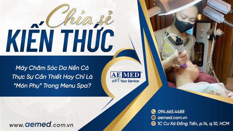 Máy chăm sóc da nền có thực sự cần thiết hay chỉ là “món phụ” trong menu spa? 1 Máy chăm sóc da nền có thực sự cần thiết hay chỉ là “món phụ” trong menu spa? 1