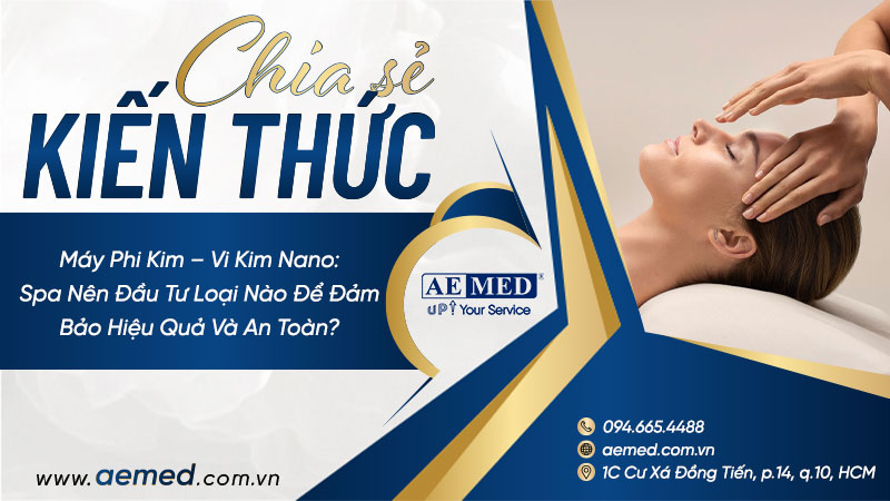 Máy phi kim – vi kim nano: Spa nên đầu tư loại nào để đảm bảo hiệu quả và an toàn? 1
