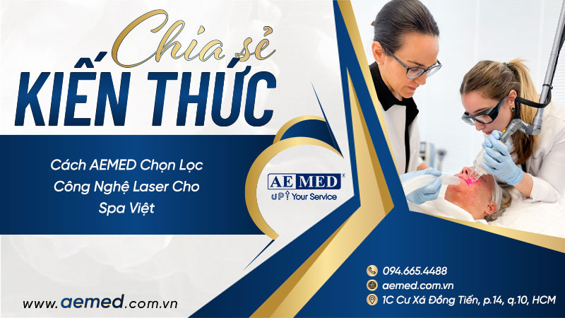 Cách AEMED chọn lọc công nghệ laser cho spa Việt 1